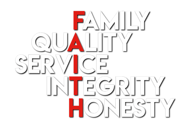 F.A.I.T.H. - Family, Quality, Service, Integrity, Honesty